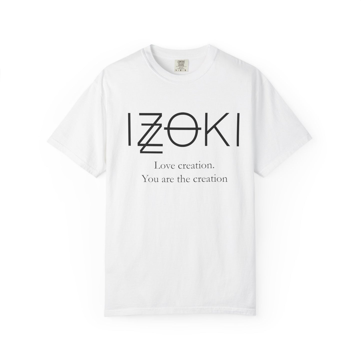 LOVE CREATION. YOU ARE THE CREATION.