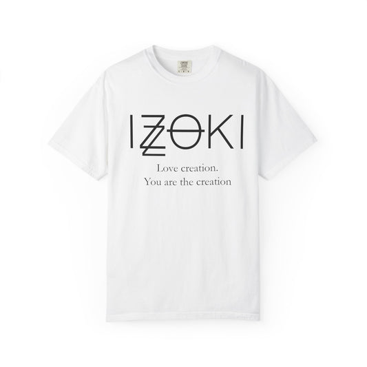 LOVE CREATION. YOU ARE THE CREATION.